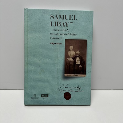 Samuel Libay – život a dielo banskobystrického zlatníka